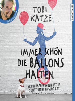 cover image of Immer schön die Ballons halten